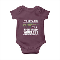 Funny Sarcastic Gun Meme Baby Onesie Its Not A Gun It's A High-Speed Wireless Communitation Device Rifle