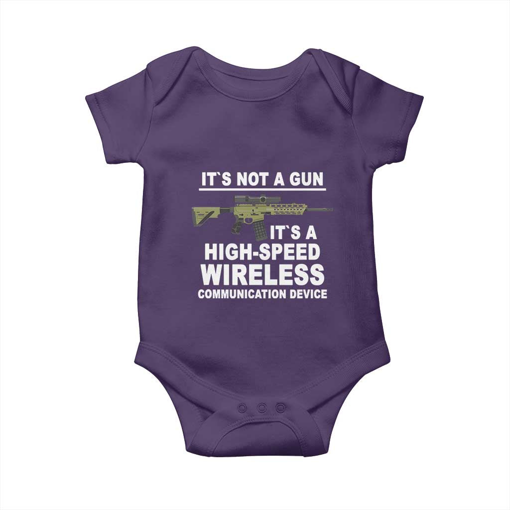 Funny Sarcastic Gun Meme Baby Onesie Its Not A Gun It's A High-Speed Wireless Communitation Device Rifle