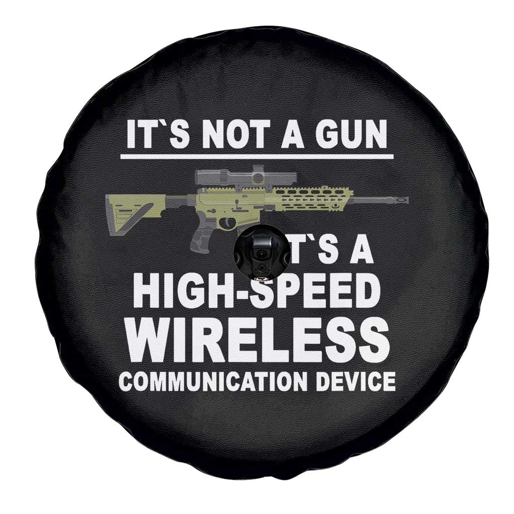 Funny Sarcastic Gun Meme Spare Tire Cover Its Not A Gun It's A High-Speed Wireless Communitation Device Rifle