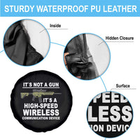 Funny Sarcastic Gun Meme Spare Tire Cover Its Not A Gun It's A High-Speed Wireless Communitation Device Rifle