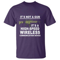 Funny Sarcastic Gun Meme T Shirt Its Not A Gun It's A High-Speed Wireless Communitation Device Rifle - Wonder Print Shop