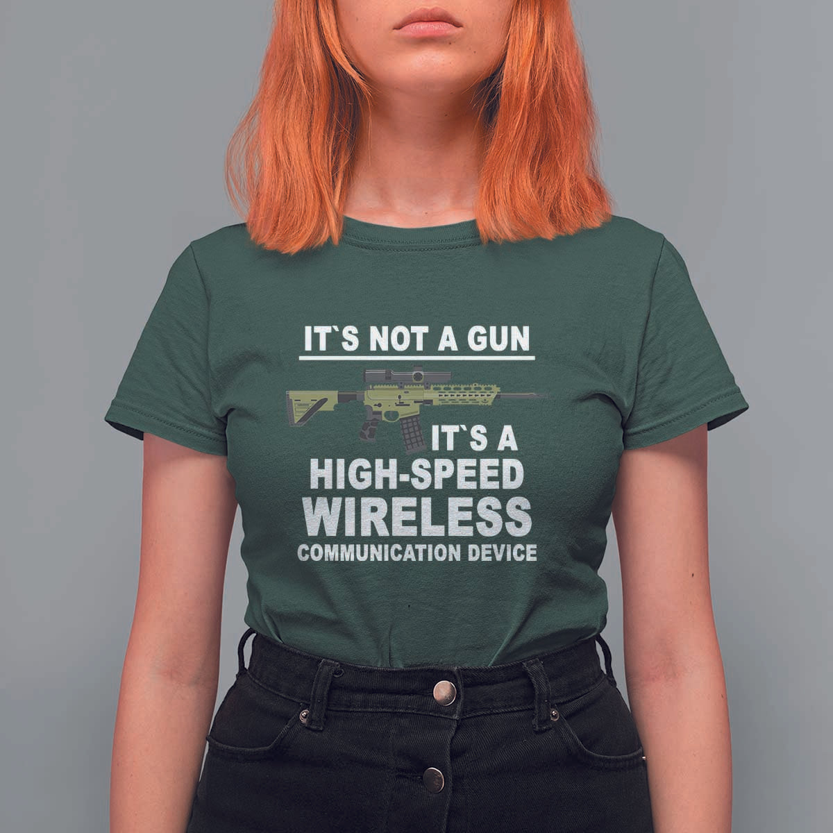 Funny Sarcastic Gun Meme T Shirt For Women Its Not A Gun It's A High-Speed Wireless Communitation Device Rifle - Wonder Print Shop