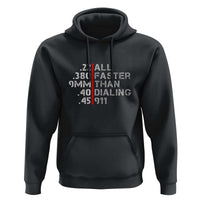 Funny Gun Owner Hoodie Faster Than Dialing 911 Bullet Diameter