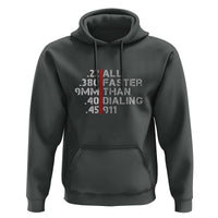 Funny Gun Owner Hoodie Faster Than Dialing 911 Bullet Diameter