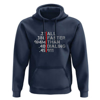 Funny Gun Owner Hoodie Faster Than Dialing 911 Bullet Diameter