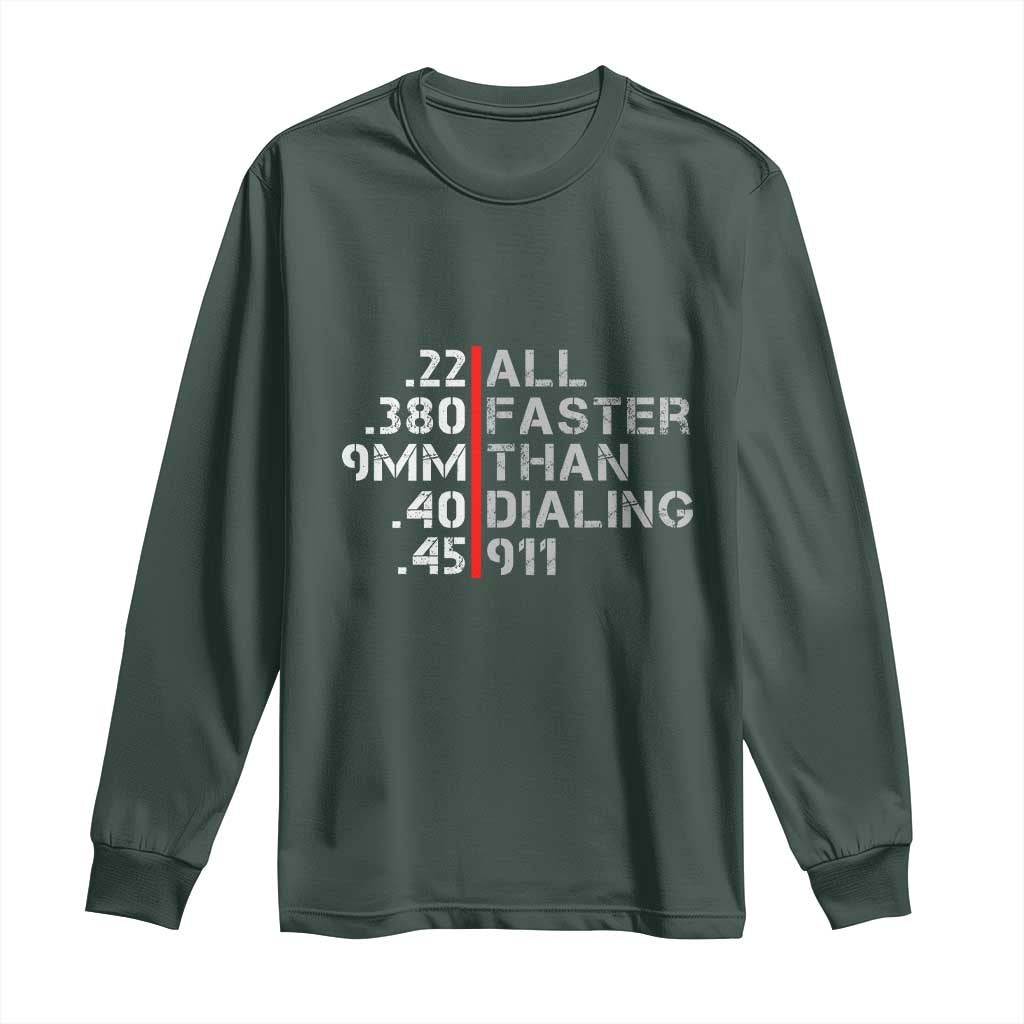 Funny Gun Owner Long Sleeve Shirt Faster Than Dialing 911 Bullet Diameter
