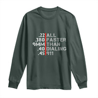 Funny Gun Owner Long Sleeve Shirt Faster Than Dialing 911 Bullet Diameter