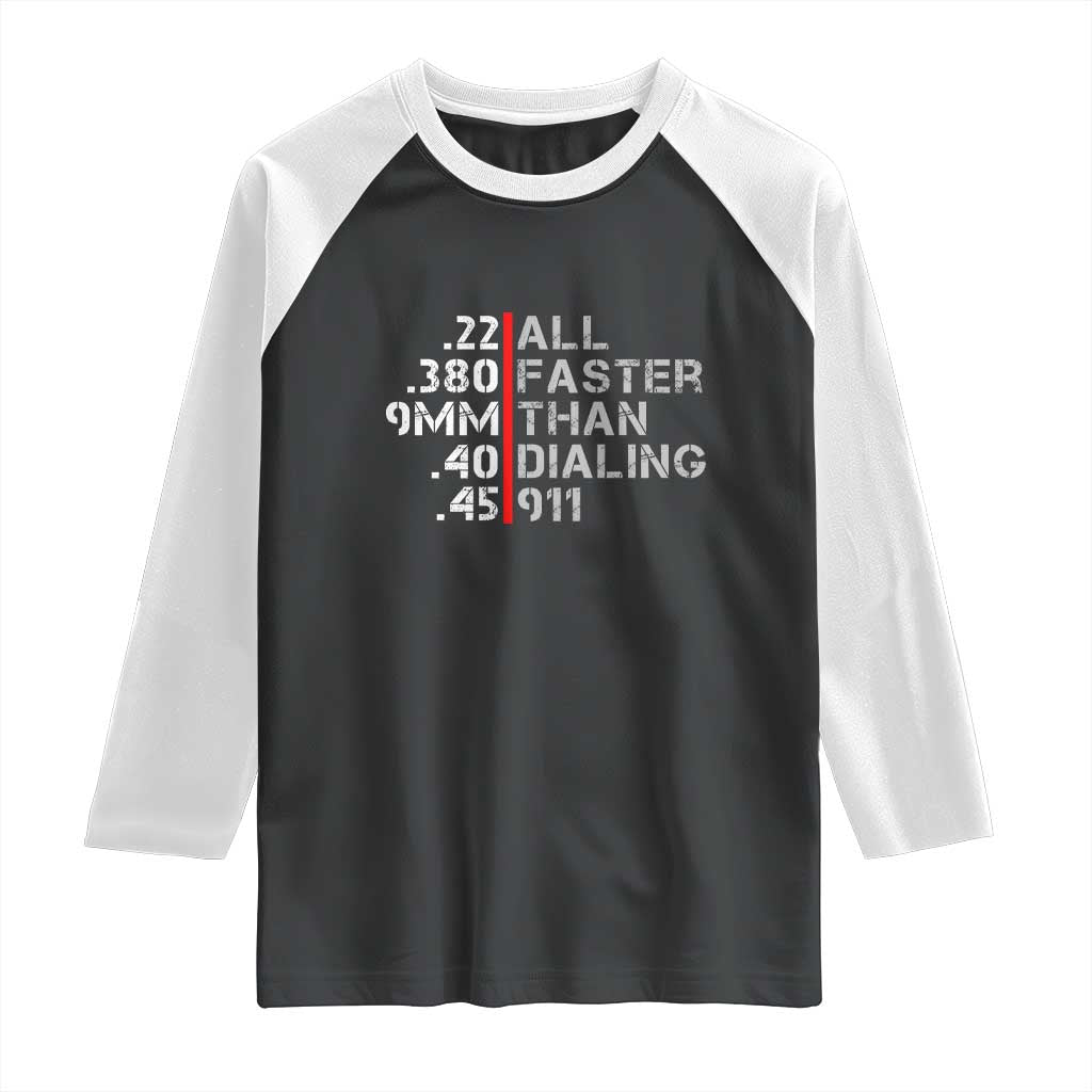 Funny Gun Owner Raglan Shirt Faster Than Dialing 911 Bullet Diameter