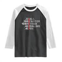 Funny Gun Owner Raglan Shirt Faster Than Dialing 911 Bullet Diameter