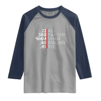 Funny Gun Owner Raglan Shirt Faster Than Dialing 911 Bullet Diameter