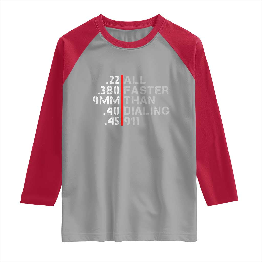 Funny Gun Owner Raglan Shirt Faster Than Dialing 911 Bullet Diameter