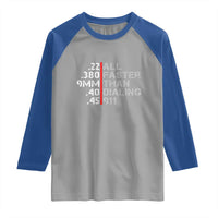Funny Gun Owner Raglan Shirt Faster Than Dialing 911 Bullet Diameter