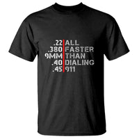 Funny Gun Owner T Shirt Faster Than Dialing 911 Bullet Diameter - Wonder Print Shop