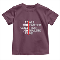 Funny Gun Owner Toddler T Shirt Faster Than Dialing 911 Bullet Diameter