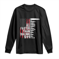Funny Gun Lover Long Sleeve Shirt All Faster Than Dialing 911 Bullets American Flag