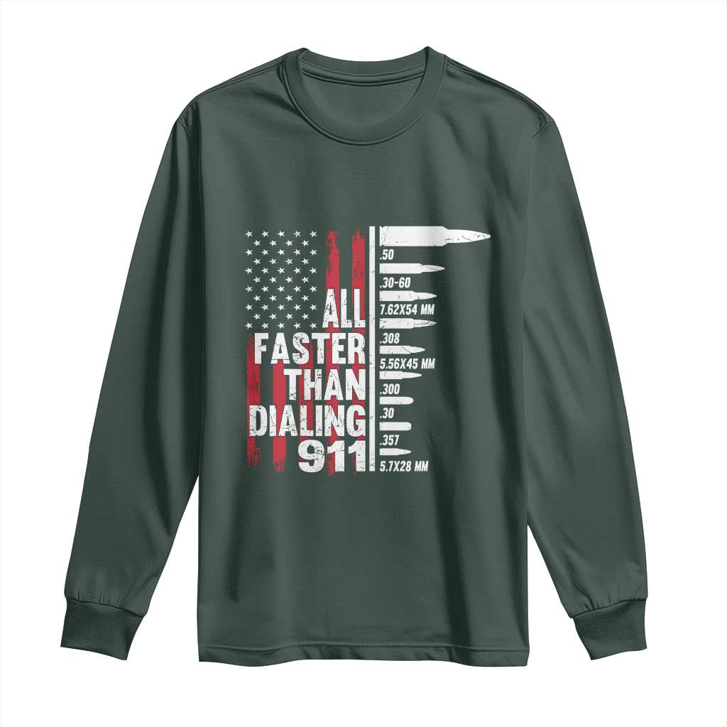 Funny Gun Lover Long Sleeve Shirt All Faster Than Dialing 911 Bullets American Flag