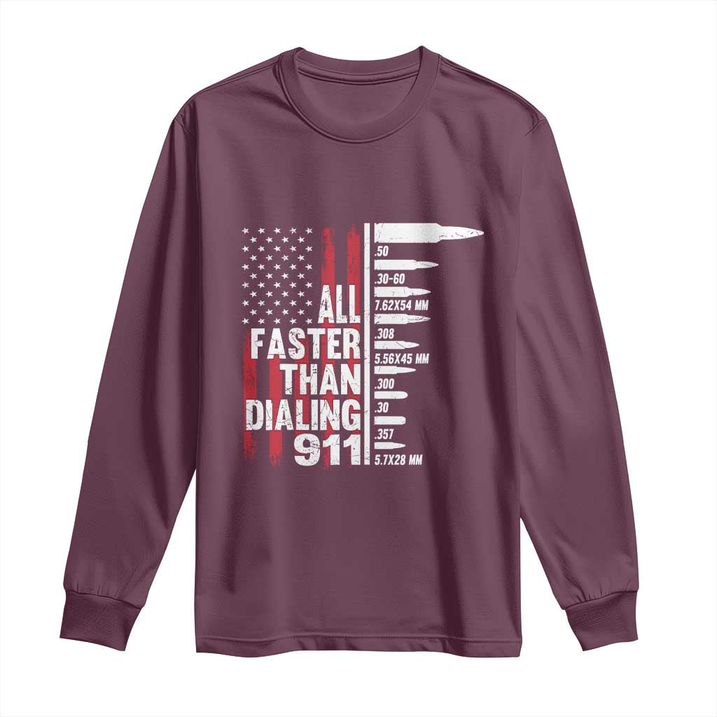 Funny Gun Lover Long Sleeve Shirt All Faster Than Dialing 911 Bullets American Flag