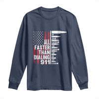 Funny Gun Lover Long Sleeve Shirt All Faster Than Dialing 911 Bullets American Flag