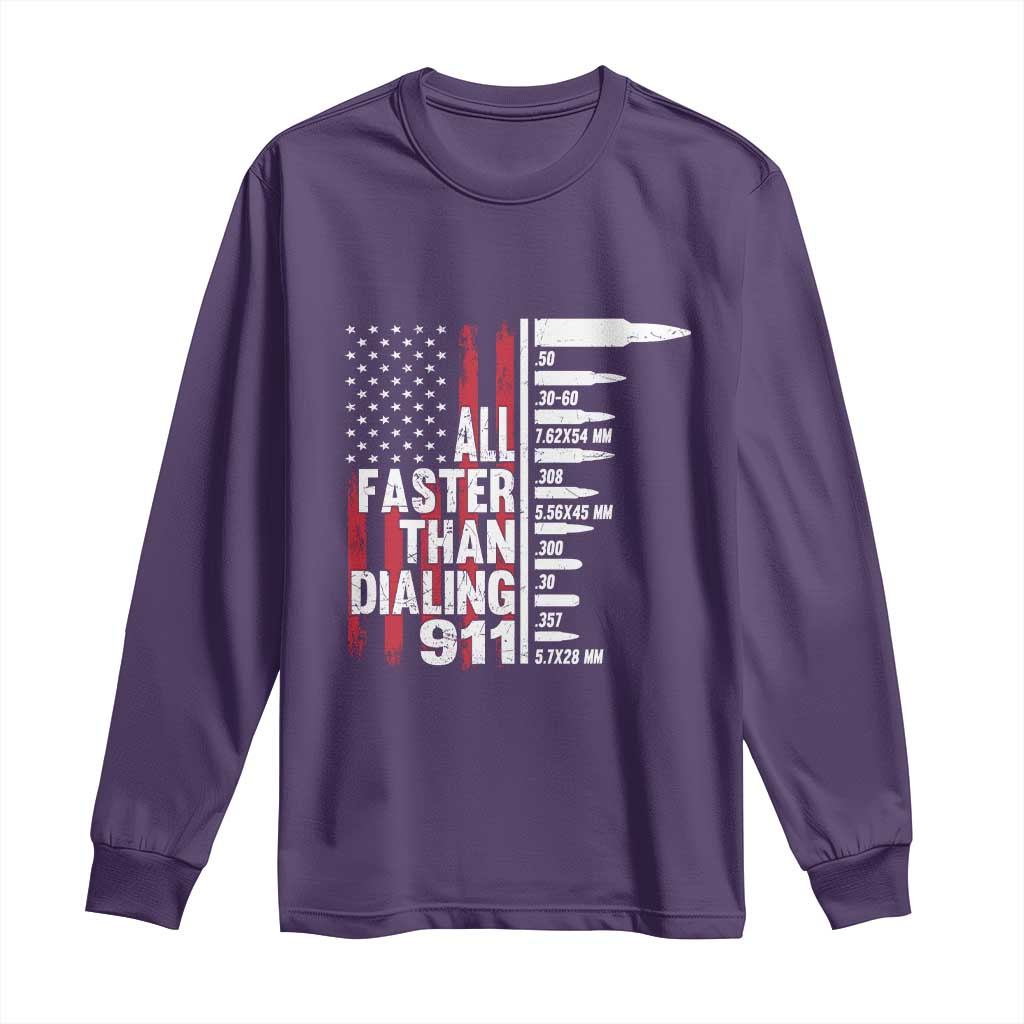 Funny Gun Lover Long Sleeve Shirt All Faster Than Dialing 911 Bullets American Flag