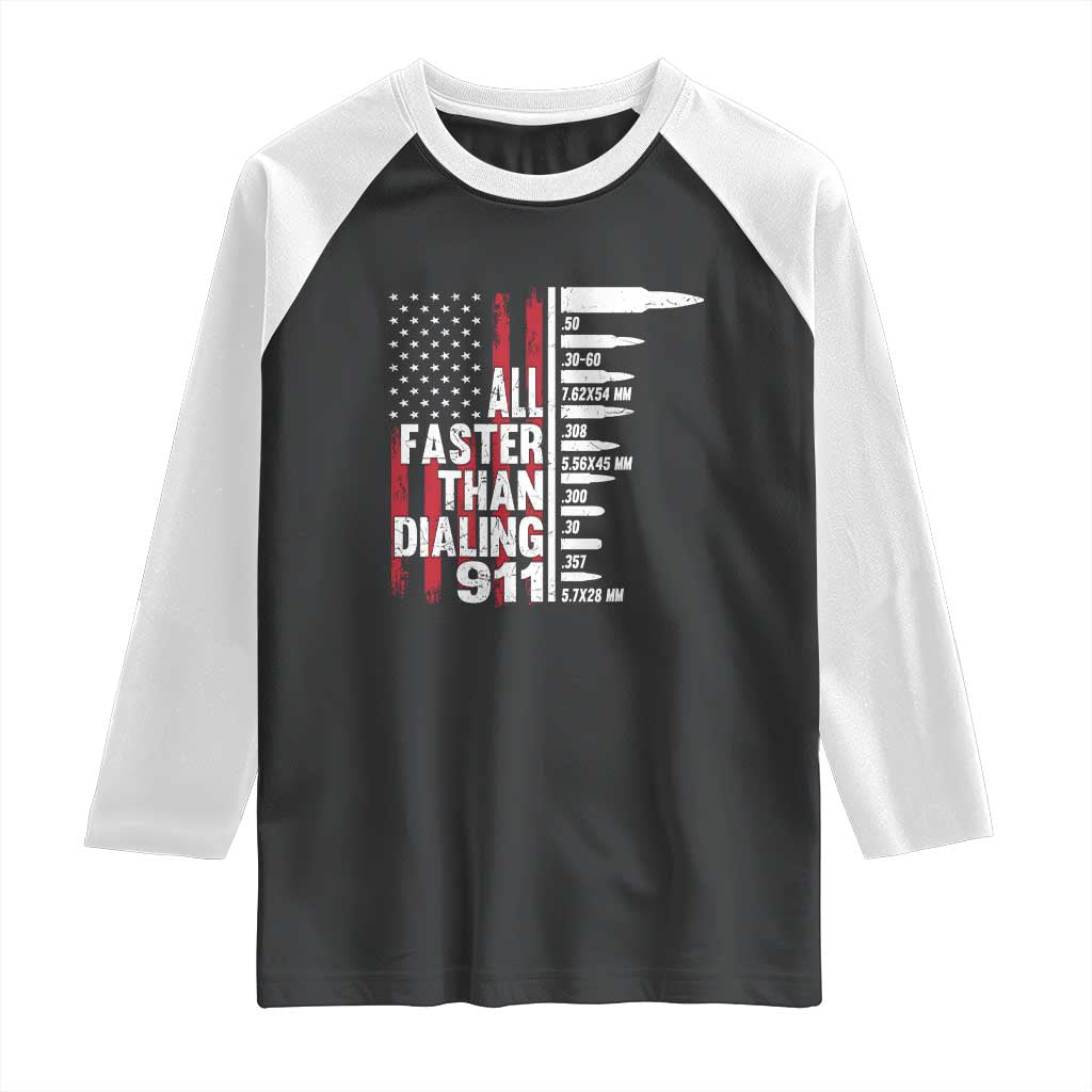 Funny Gun Lover Raglan Shirt All Faster Than Dialing 911 Bullets American Flag