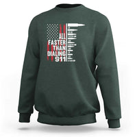 Funny Gun Lover Sweatshirt All Faster Than Dialing 911 Bullets American Flag