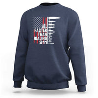 Funny Gun Lover Sweatshirt All Faster Than Dialing 911 Bullets American Flag