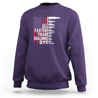 Funny Gun Lover Sweatshirt All Faster Than Dialing 911 Bullets American Flag