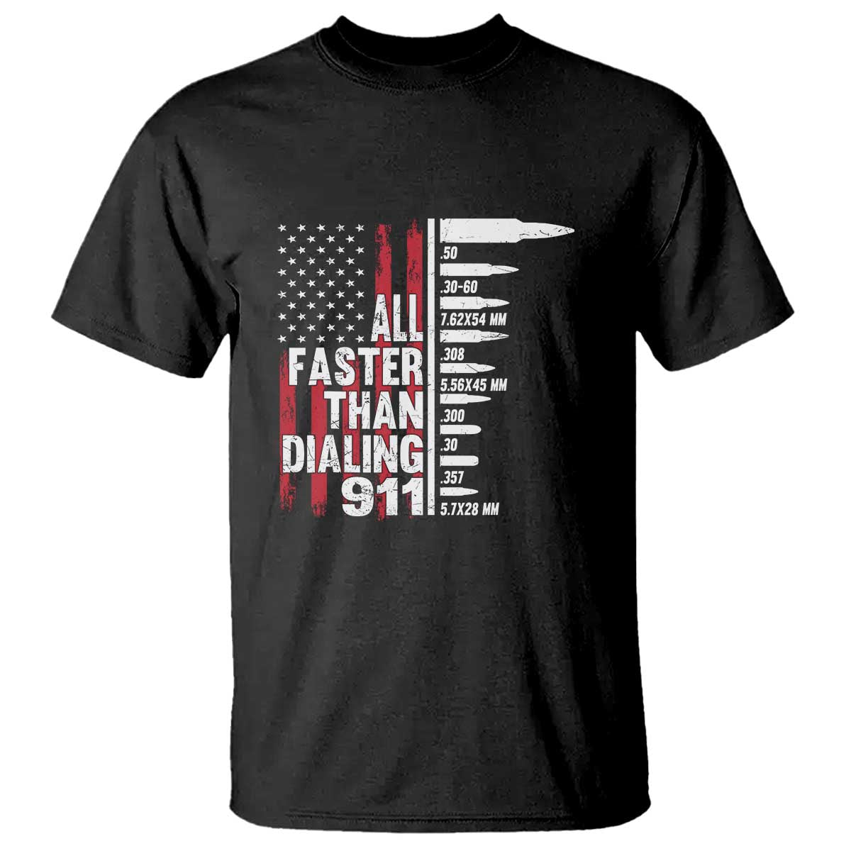 Funny Gun Lover T Shirt All Faster Than Dialing 911 Bullets American Flag