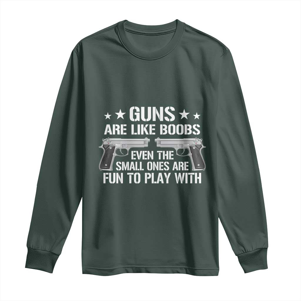 Funny Gun Lover Long Sleeve Shirt Guns Are Like Boobs Titties Joke Pistol