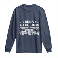 Funny Gun Lover Long Sleeve Shirt Guns Are Like Boobs Titties Joke Pistol