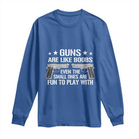 Funny Gun Lover Long Sleeve Shirt Guns Are Like Boobs Titties Joke Pistol