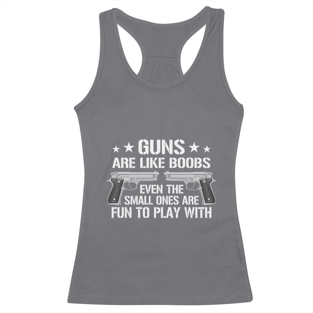 Funny Gun Lover Racerback Tank Top Guns Are Like Boobs Titties Joke Pistol
