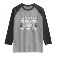 Funny Gun Lover Raglan Shirt Guns Are Like Boobs Titties Joke Pistol