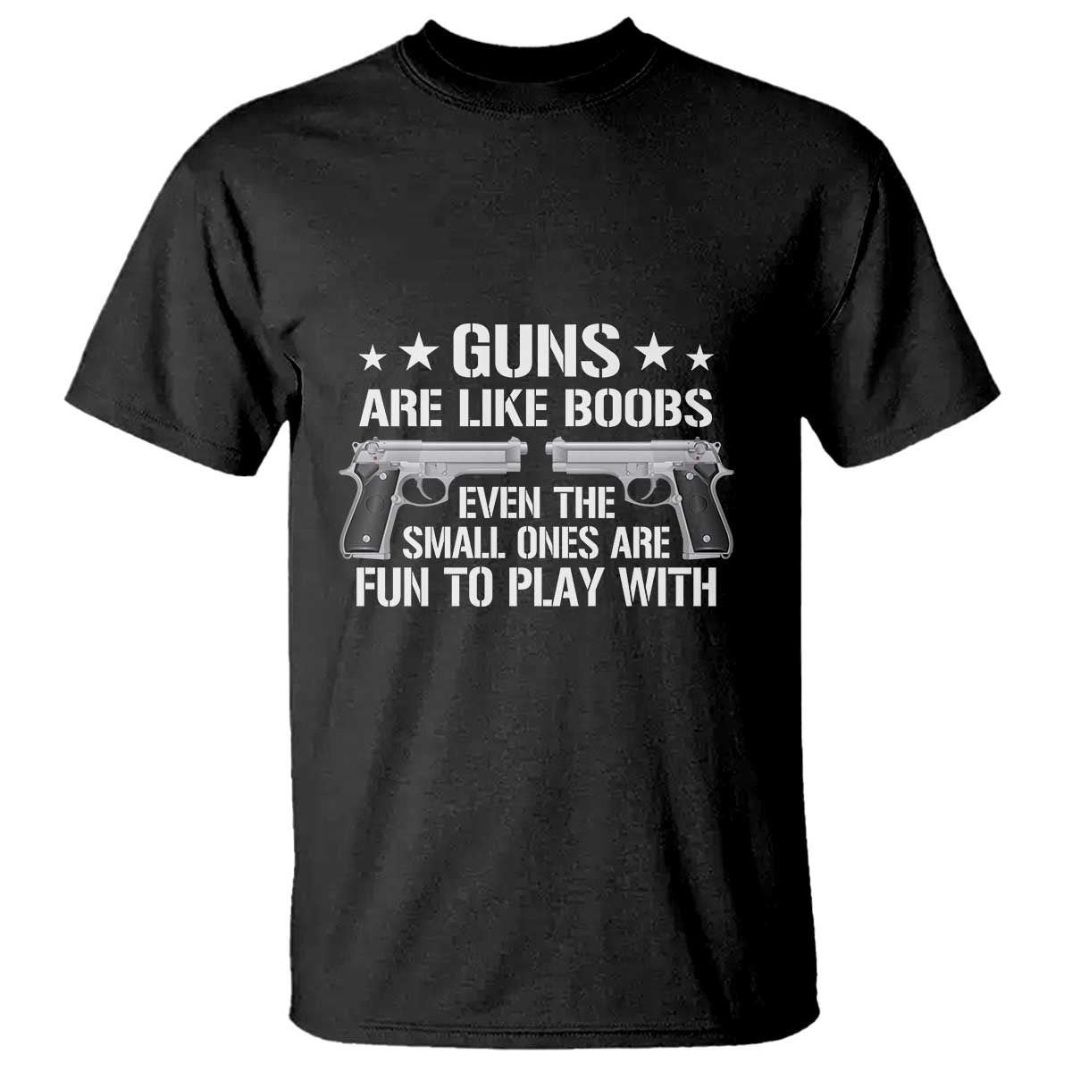 Funny Gun Lover T Shirt Guns Are Like Boobs Titties Joke Pistol