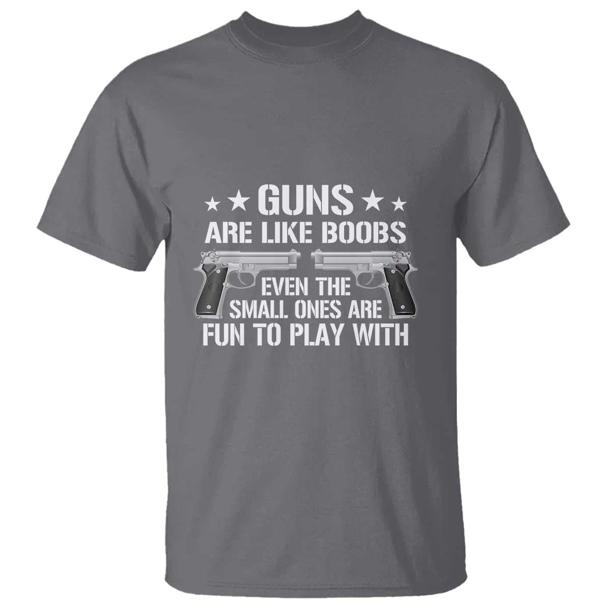 Funny Gun Lover T Shirt Guns Are Like Boobs Titties Joke Pistol