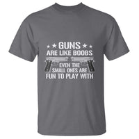 Funny Gun Lover T Shirt Guns Are Like Boobs Titties Joke Pistol