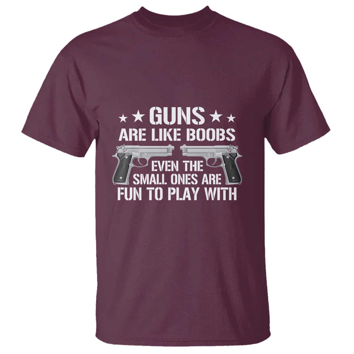 Funny Gun Lover T Shirt Guns Are Like Boobs Titties Joke Pistol