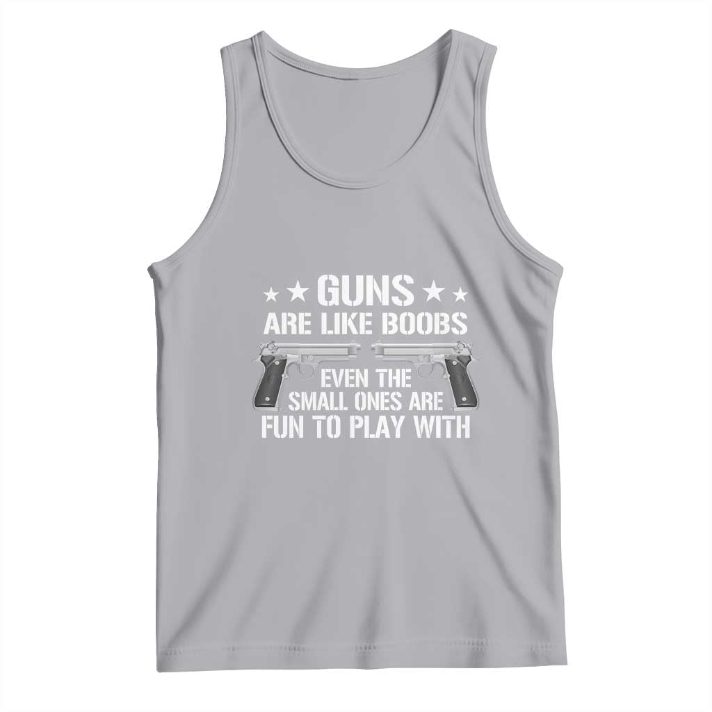 Funny Gun Lover Tank Top Guns Are Like Boobs Titties Joke Pistol