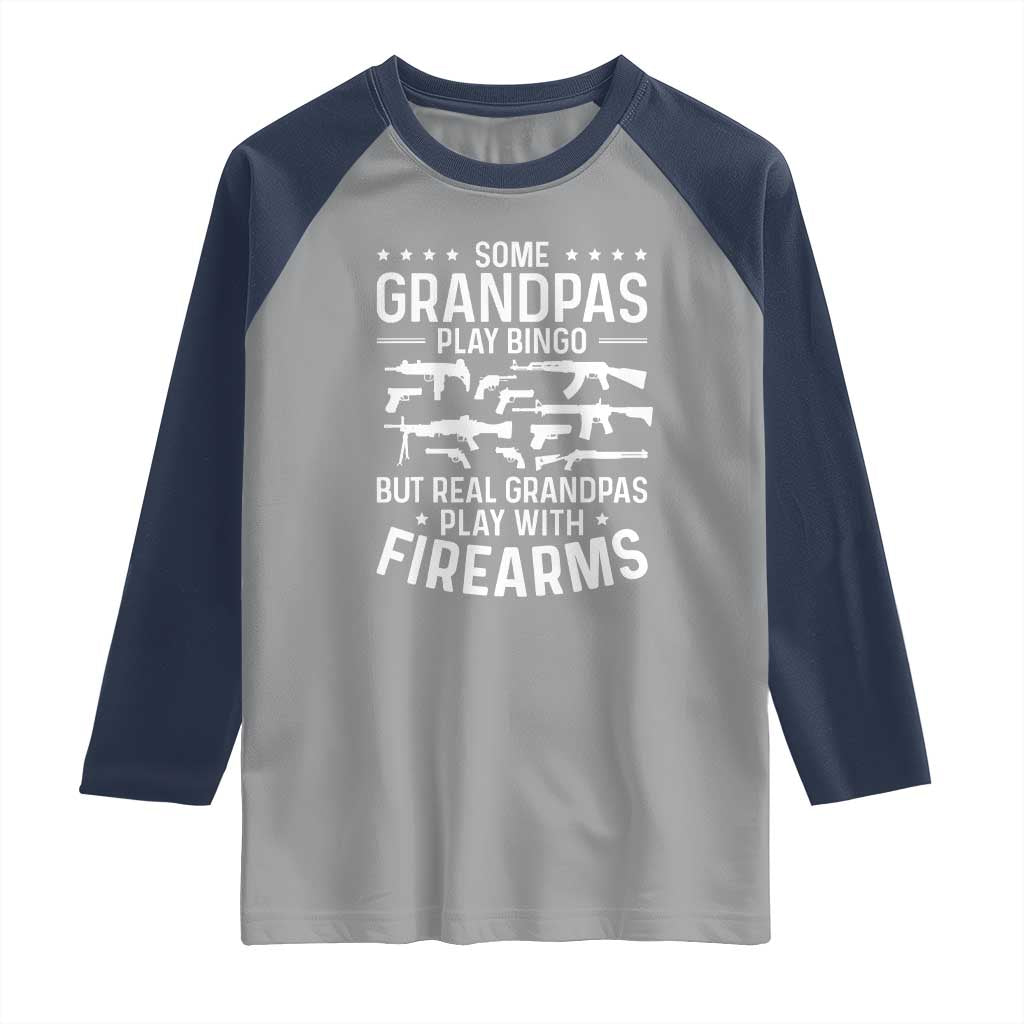 Funny Gun Grandpa Raglan Shirt Real Grandpas Play With Firearms Guns Owner Lover