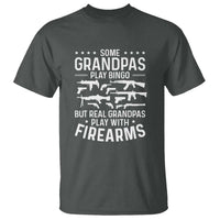 Funny Gun Grandpa T Shirt Real Grandpas Play With Firearms Guns Owner Lover