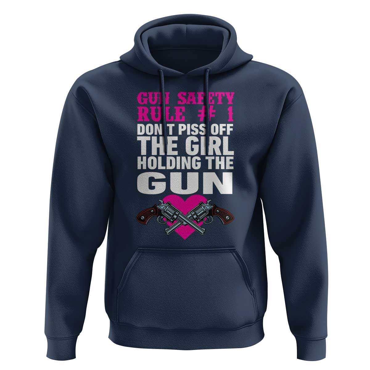 Funny Gun Girls Hoodie Gun Safety Rule Don't Piss Of The Girl Holding The Gun Owner