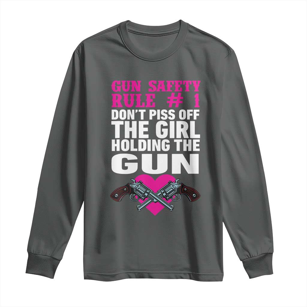 Funny Gun Girls Long Sleeve Shirt Gun Safety Rule Don't Piss Of The Girl Holding The Gun Owner