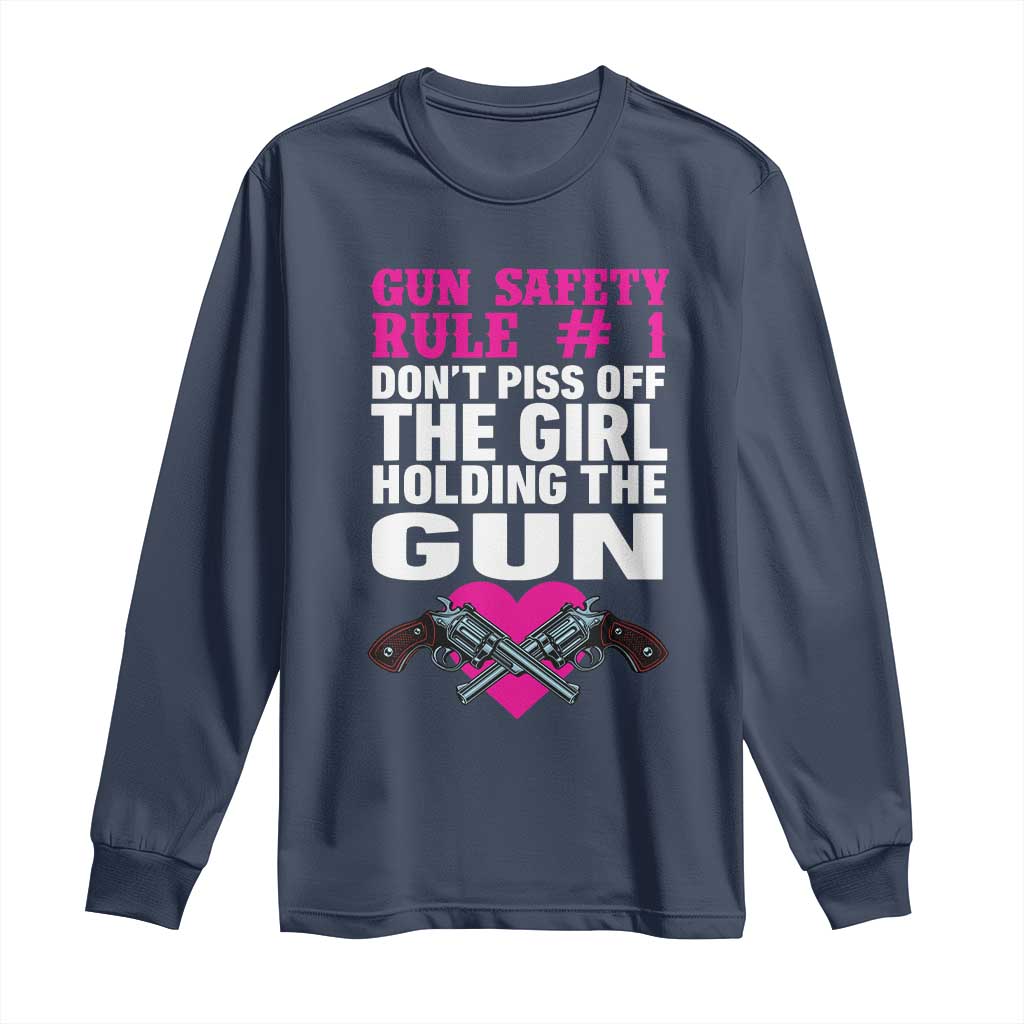 Funny Gun Girls Long Sleeve Shirt Gun Safety Rule Don't Piss Of The Girl Holding The Gun Owner