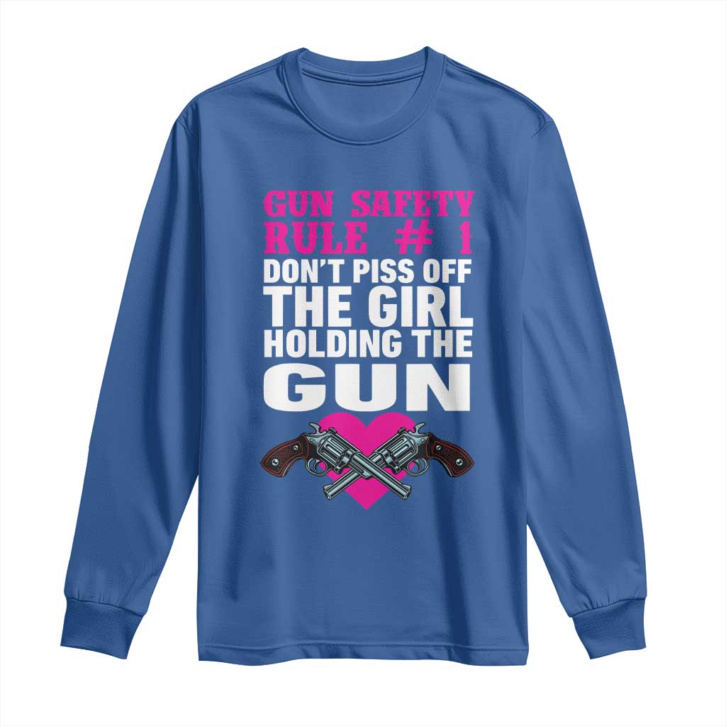 Funny Gun Girls Long Sleeve Shirt Gun Safety Rule Don't Piss Of The Girl Holding The Gun Owner
