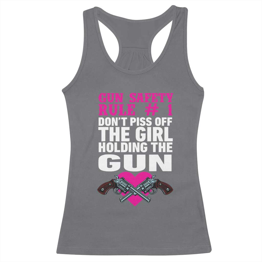 Funny Gun Girls Racerback Tank Top Gun Safety Rule Don't Piss Of The Girl Holding The Gun Owner