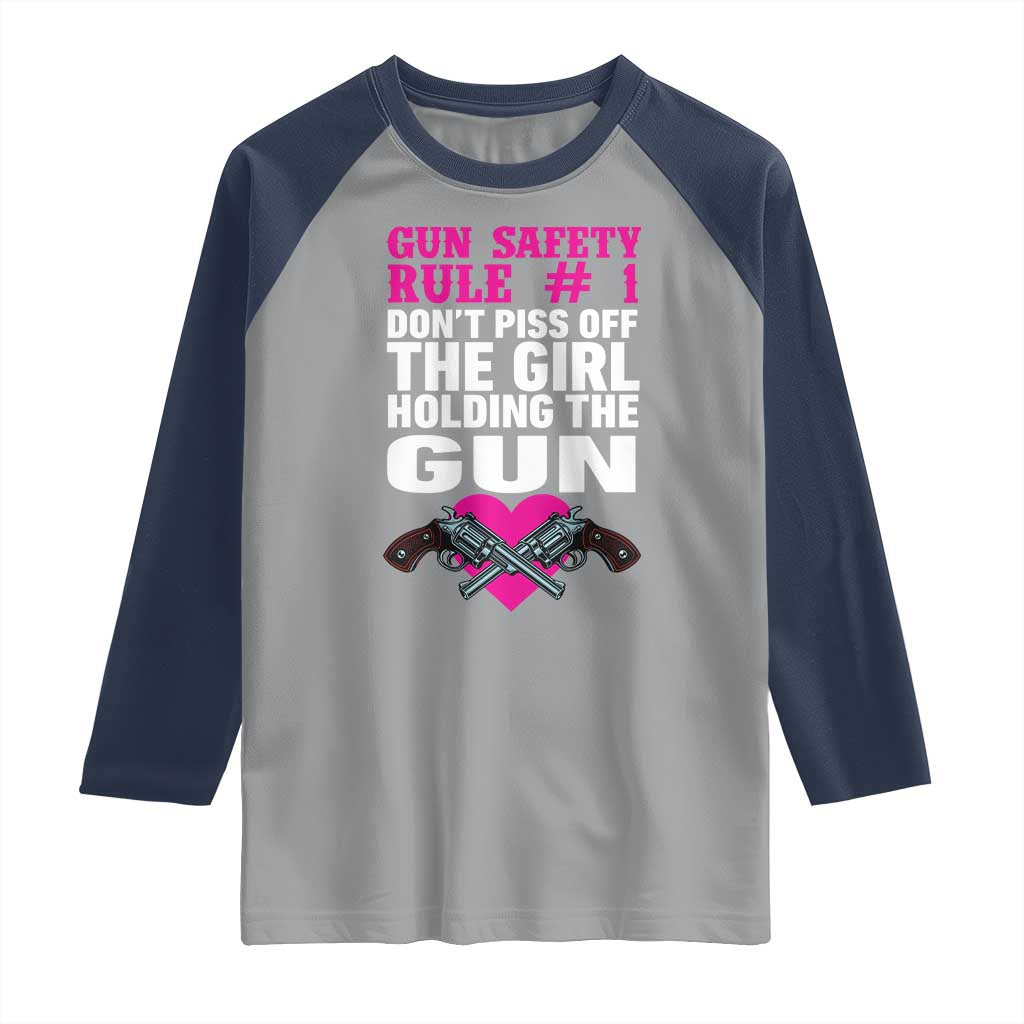 Funny Gun Girls Raglan Shirt Gun Safety Rule Don't Piss Of The Girl Holding The Gun Owner