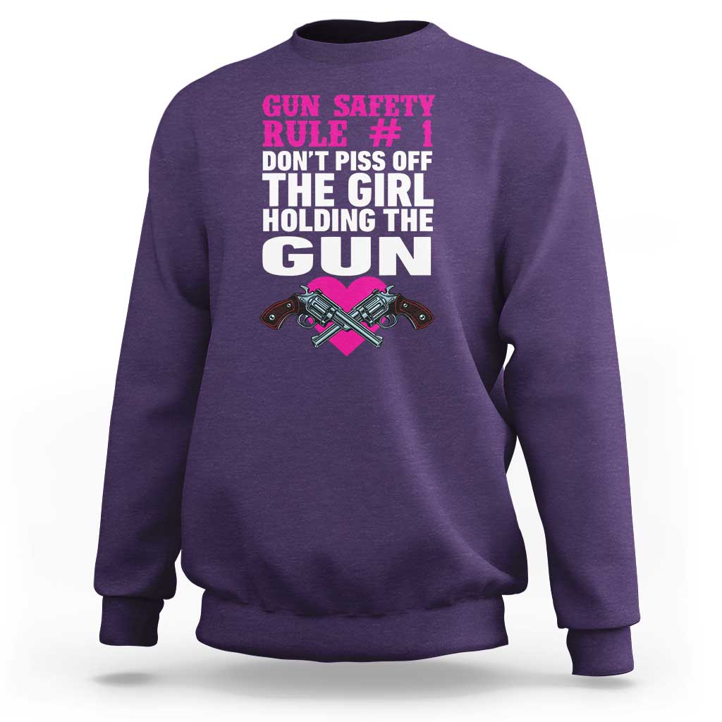 Funny Gun Girls Sweatshirt Gun Safety Rule Don't Piss Of The Girl Holding The Gun Owner