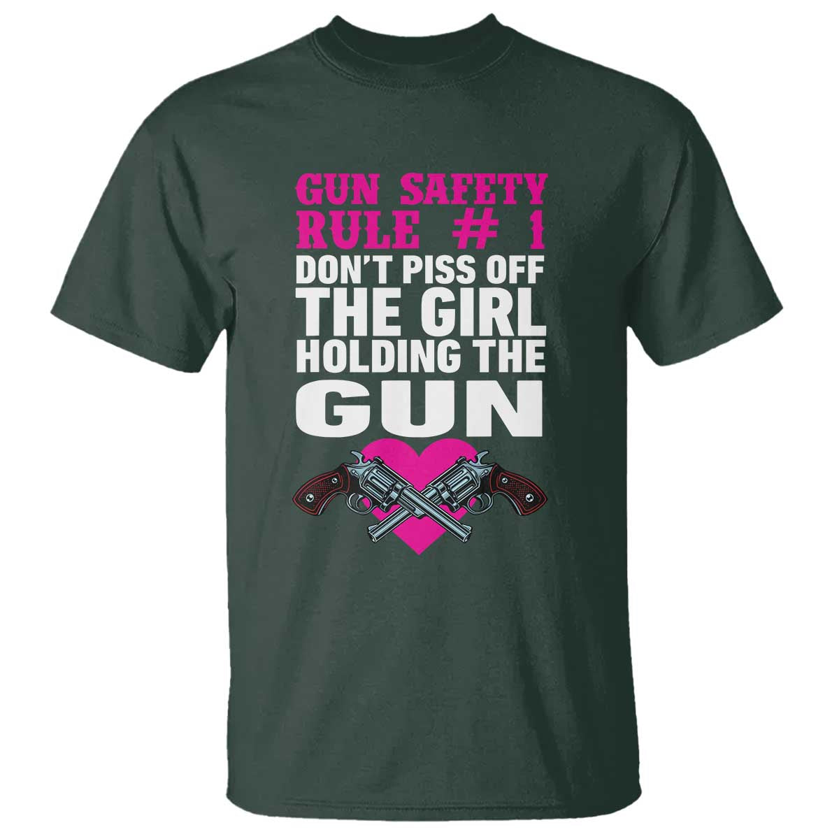 Funny Gun Girls T Shirt Gun Safety Rule Don't Piss Of The Girl Holding The Gun Owner