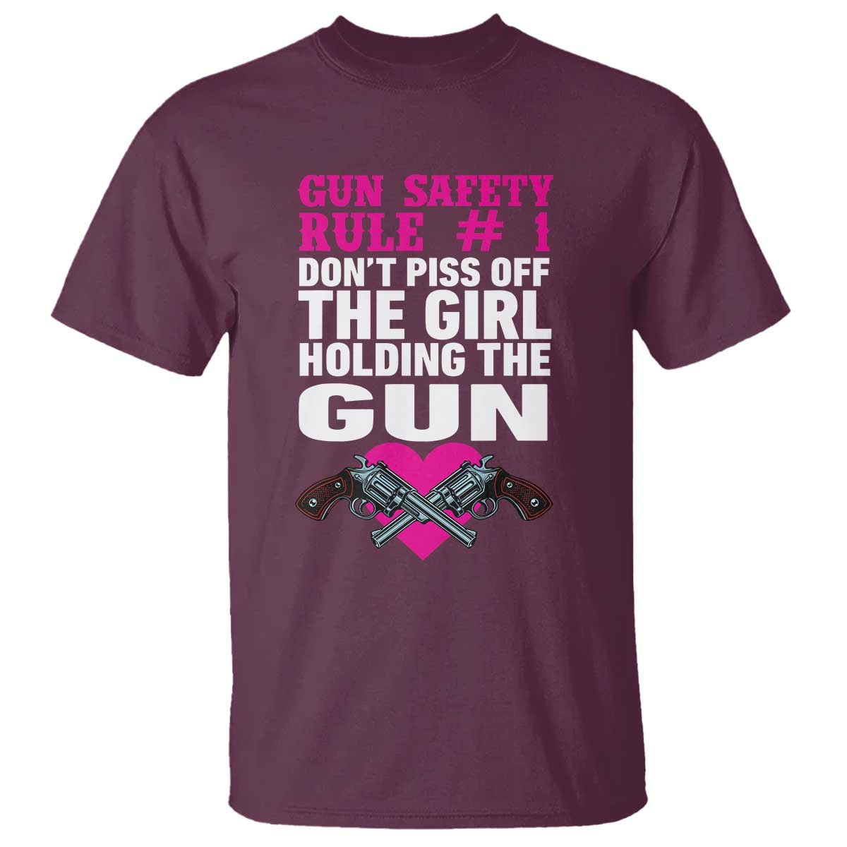 Funny Gun Girls T Shirt Gun Safety Rule Don't Piss Of The Girl Holding The Gun Owner