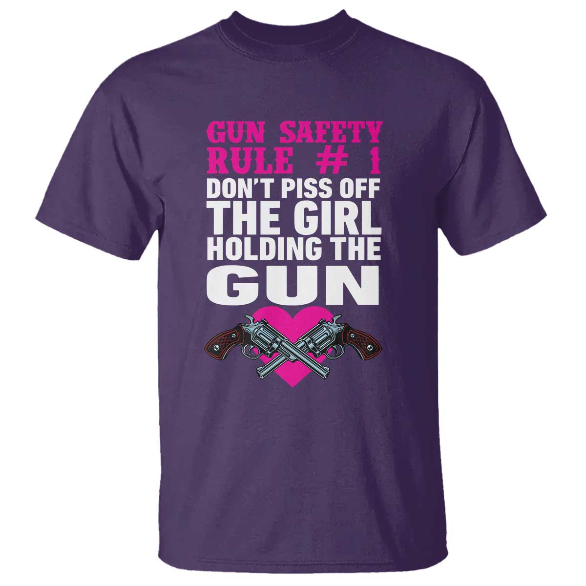 Funny Gun Girls T Shirt Gun Safety Rule Don't Piss Of The Girl Holding The Gun Owner